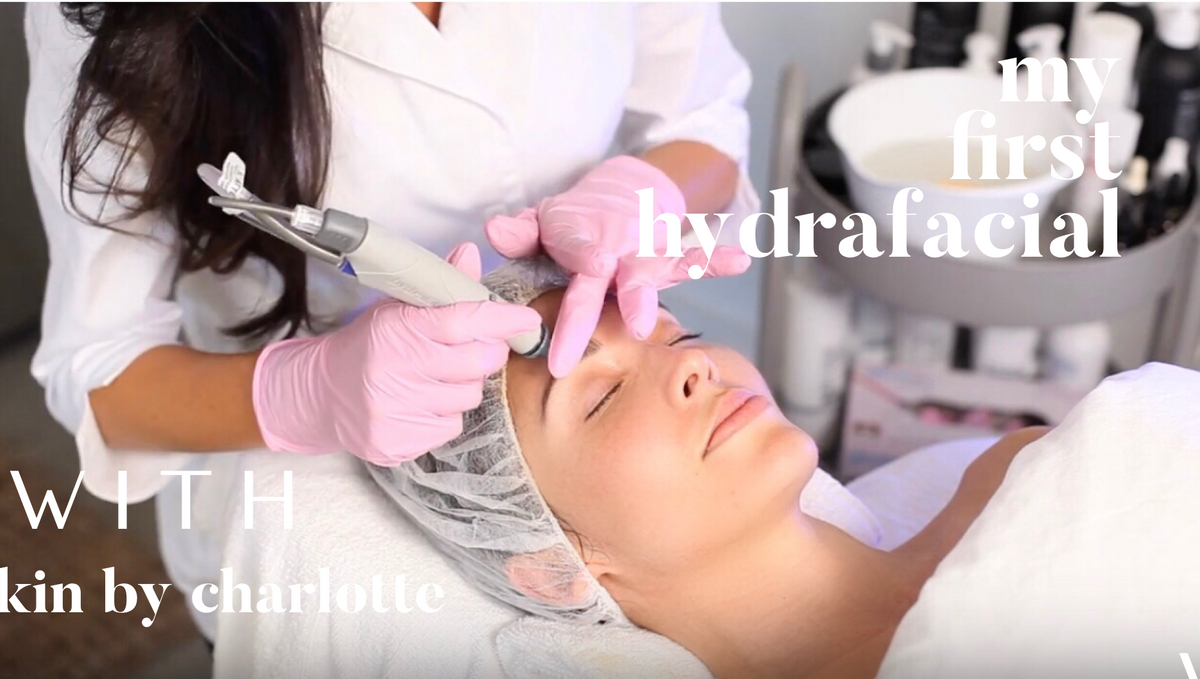 My First Hydrafacial with Skin by Charlotte
